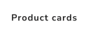 Product cards